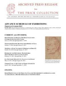 ADVANCE SCHEDULE OF EXHIBITIONS THROUGH SUMMER 2011 PLEASE NOTE: The information provided below is a partial listing and is subject to change. Before publication, please confirm scheduling by calling the Media Relations 