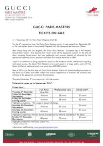 GUCCI PARIS MASTERS TICKETS ON SALE[removed]December[removed]Paris Nord Villepinte (Hall 5b) For the 6th consecutive year, the Gucci Paris Masters unrolls its red carpet from December 4th to 7th, and settles down in Paris-N