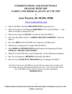 UNDERSTANDING AND EFFECTIVELY DEALING WITH THE FAMILY AND MEDICAL LEAVE ACT OF 1993 by  Scott Warrick, JD, MLHR, SPHR