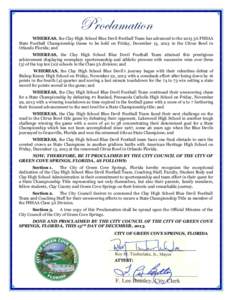 Proclamation WHEREAS, the Clay High School Blue Devil Football Team has advanced to the 2013 5A FHSAA State Football Championship Game to be held on Friday, December 13, 2013 in the Citrus Bowl in Orlando Florida; and WH