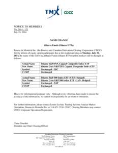 NOTICE TO MEMBERS No[removed]July 18, 2014 NAME CHANGE iShares Funds (iShares ETFs)