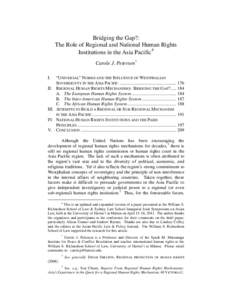 Bridging the Gap?: The Role of Regional and National Human Rights Institutions in the Asia Pacific Carole J. Petersen* I. II.
