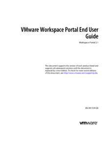 VMware Workspace Portal End User Guide Workspace Portal 2.1 This document supports the version of each product listed and supports all subsequent versions until the document is