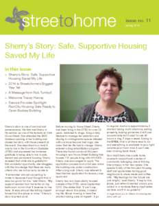 issue no. 11 spring 2014 Sherry’s Story: Safe, Supportive Housing Saved My Life in this issue