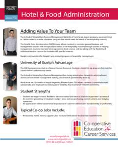 Hotel & Food Administration Adding Value To Your Team The School of Hospitality & Tourism Management, Bachelor of Commerce degree program, was established in 1969 in order to provide a business program that would meet th