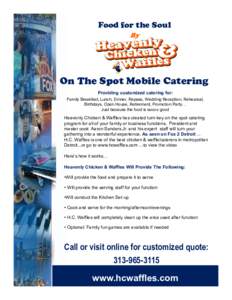 Food for the Soul By On The Spot Mobile Catering Providing customized catering for: Family Breakfast, Lunch, Dinner, Repass, Wedding Reception, Rehearsal,