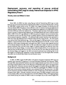 Deployment, recovery, and reporting of pop-up archival transmitting (PAT) tags to study interannual dispersal in IPHC Regulatory Area 4 Timothy Loher and William G. Clark  Abstract