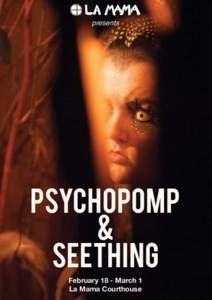 presents  psychopomp & seething February 18 - March 1