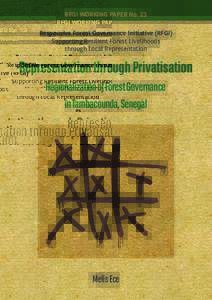 RFGI WORKING PAPER No. 23 Responsive Forest Governance Initiative (RFGI) Supporting Resilient Forest Livelihoods through Local Representation  Representation through Privatisation