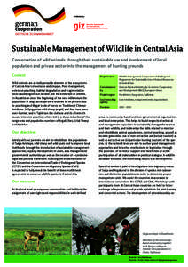 Published by:  Sustainable Management of Wildlife in Central Asia Conservation of wild animals through their sustainable use and involvement of local population and private sector into the management of hunting grounds C