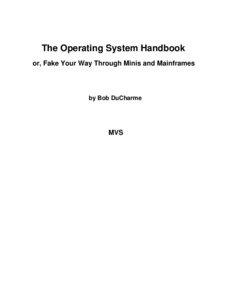 The Operating System Handbook or, Fake Your Way Through Minis and Mainframes