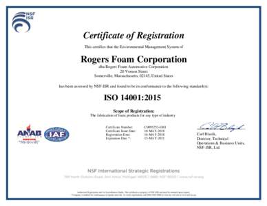 Certificate of Registration This certifies that the Environmental Management System of Rogers Foam Corporation dba Rogers Foam Automotive Corporation 20 Vernon Street