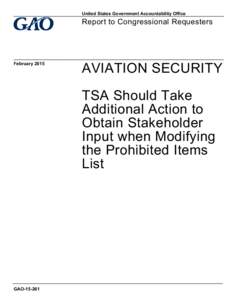 GAO[removed], AVIATION SECURITY: TSA Should Take Additional Action to Obtain Stakeholder Input when Modifying the Prohibited Items List