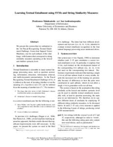 Learning Textual Entailment using SVMs and String Similarity Measures Prodromos Malakasiotis and Ion Androutsopoulos Department of Informatics Athens University of Economics and Business Patision 76, GRAthens, Gr