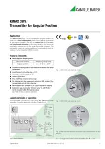 KINAX 3W2 Transmitter for Angular Position Application The KINAX 3W2 (Figs. 1 to 3) converts the angular position of a shaft into a load independent direct current signal, proportional to the angular position. The unit i