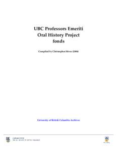 UBC Professors Emeriti  Oral History Project  fonds  Compiled by Christopher Hives (2004)   University of British Columbia Archives 
