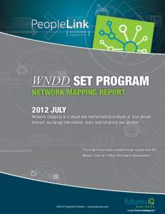 WNDD SET PROGRAM NETWORK MAPPING REPORT 2012 July Network mapping is a visual and mathematical analysis of how people interact, exchange information, learn and influence one another.