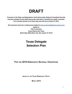 DRAFT     Pursuant to the Rules and Regulations of the Democratic National Committee this plan  has been adopted by the State Democratic Executive Committee for public comment.  The comment 