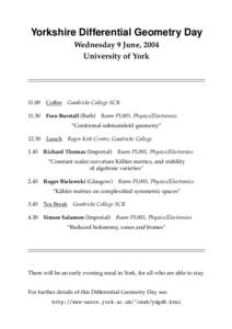 Yorkshire Differential Geometry Day Wednesday 9 June, 2004 University of YorkCoffee