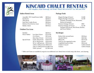 KINCAID CHALET RENTALS 9401 Raspberry Road Anchorage, AK 99502 • Phone[removed] • Fax[removed]Indoor Rental Areas Assembly: NW Grand Room Lobby	 East Room