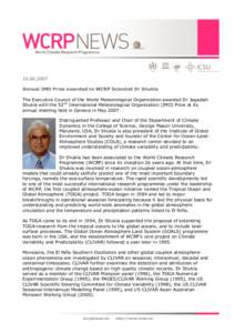 Annual IMO Prize awarded to WCRP Scientist Dr Shukla The Executive Council of the World Meteorological Organization awarded Dr Jagadish Shukla with the 52nd International Meteorological Organization (IMO) Priz
