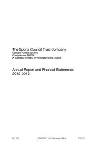 The Sports Council Trust Company Company numberCharity numberA subsidiary company of The English Sports Council]  Annual Report and Financial Statements