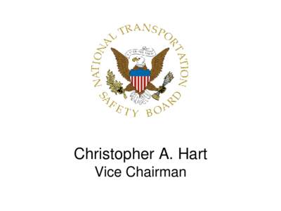 Christopher A. Hart Vice Chairman Some Future Concerns – Pilot professionalism •