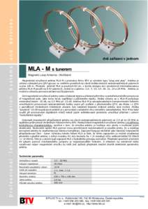 dvì zaøízení v jednom  MLA - M s tunerem Magnetic Loop Antenna - Multiband Magnetická smyèková anténa MLA-M z produkce firmy BTV je výrobek typu 