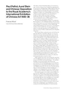 Paul Pelliot, Aurel Stein and Chinese Opposition to the Royal Academy’s International Exhibition of Chinese Art 1935–36 Frances Wood