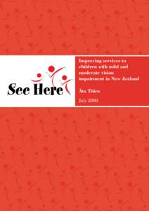 Improving services to children with mild and moderate vision impairment in New Zealand Ata Titiro July 2008