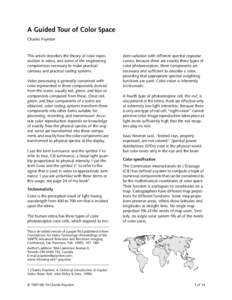 A Guided Tour of Color Space Charles Poynton This article describes the theory of color reproduction in video, and some of the engineering compromises necessary to make practical cameras and practical coding systems.
