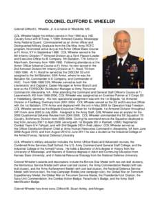 COLONEL CLIFFORD E. WHEELER Colonel Clifford E. Wheeler, Jr. is a native of Woodville, MS. COL Wheeler began his military service in Nov 1986 as a 19D Cavalry Scout with B Troop, 1-108th Armored Cavalry, Mississippi Army