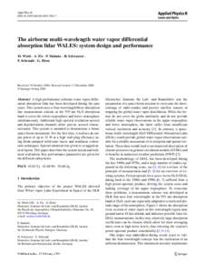 Appl Phys B DOI[removed]s00340[removed]The airborne multi-wavelength water vapor differential absorption lidar WALES: system design and performance M. Wirth · A. Fix · P. Mahnke · H. Schwarzer ·