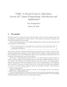 CS261: A Second Course in Algorithms Lecture #7: Linear Programming: Introduction and Applications∗ Tim Roughgarden† January 26, 2016