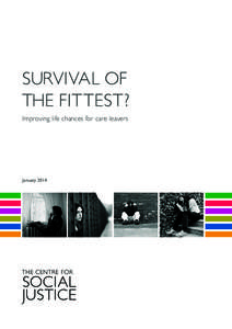 SURVIVAL OF THE FITTEST? Improving life chances for care leavers January 2014