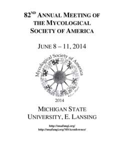 ND  82 ANNUAL MEETING OF THE MYCOLOGICAL SOCIETY OF AMERICA JUNE 8 – 11, 2014