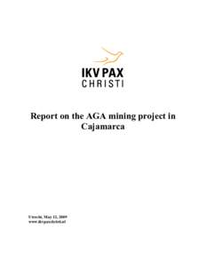Report on the AGA mining project in Cajamarca Utrecht, May 12, 2009 www.ikvpaxchristi.nl