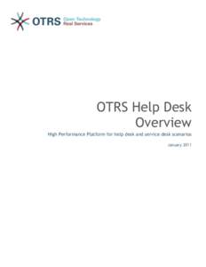 OTRS Help Desk Overview High Performance Platform for help desk and service desk scenarios January 2011  OTRS Help Desk
