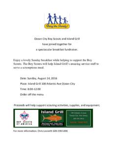 Ocean City Boy Scouts and Island Grill have joined together for a spectacular breakfast fundraiser. Enjoy a lovely Sunday breakfast while helping to support the Boy Scouts. The Boy Scouts will help Island Grill’s amazi