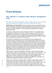 Press Release SAS migrates to Amadeus Altéa Revenue Management Suite The move will help Scandinavian Airlines’ (SAS) counter the ‘buy-down effect’ generated from traditional revenue management practices. Madrid, S