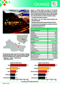 ORANGE Orange is a thriving regional city located on the Mitchell Highway, just 3 ½ hours drive west of Sydney. Its economy is diverse and growing, benefiting from recent mining and health service activities. Orange is 