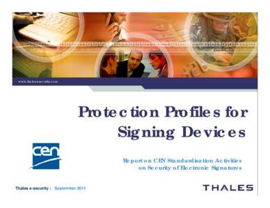 www.thales-esecurity.com  Protection Profiles for Signing Devices Report on CEN Standardisation Activities on Security of Electronic Signatures