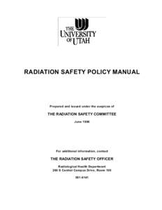 RADIATION SAFETY POLICY MANUAL  Prepared and issued under the auspices of THE RADIATION SAFETY COMMITTEE June 1996
