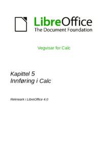 Vegvisar for Calc  Kapittel 5 Innføring i Calc Rekneark i LibreOffice 4.0