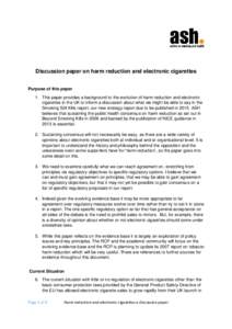 Discussion paper on harm reduction and electronic cigarettes Purpose of this paper 1. This paper provides a background to the evolution of harm reduction and electronic cigarettes in the UK to inform a discussion about w