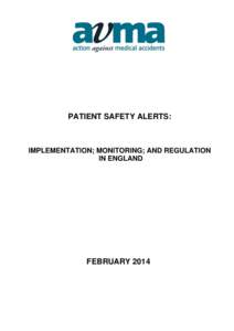 PATIENT SAFETY ALERTS:  IMPLEMENTATION; MONITORING; AND REGULATION IN ENGLAND  FEBRUARY 2014