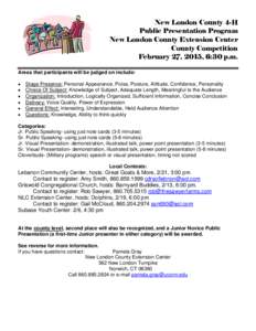 New London County 4-H Public Presentation Program New London County Extension Center County Competition February 27, 2015, 6:30 p.m. Areas that participants will be judged on include: