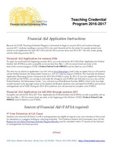 Teaching Credential ProgramFinancial Aid Application Instructions Because the UCSC Teaching Credential Program is structured to begin in summer 2016 and continue through summer 2017, students enrolling in summ