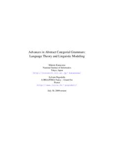 Advances in Abstract Categorial Grammars: Language Theory and Linguistic Modeling Makoto Kanazawa National Institue of Informatics Tokyo, Japan http://research.nii.ac.jp/˜kanazawa/