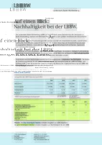 Landesbank Baden-Württemberg  Auf einen Blick: Nachhaltigkeit bei der LBBW. Die Landesbank Baden-Württemberg (LBBW) ist Geschäftsbank sowie Zentralinstitut der Sparkassen in Baden-Württemberg, Sachsen und Rheinland-P